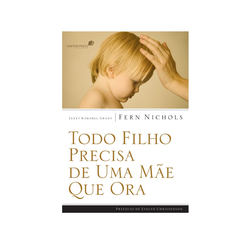 TODO FILHO PRECISA DE UMA MÃE QUE ORA