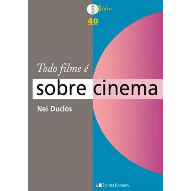 TODO FILME É SOBRE CINEMA - VOL.40 - COLEÇÃO ALDUS