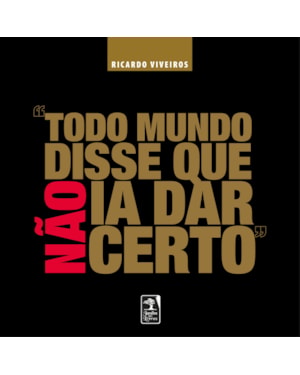 TODO MUNDO DISSE QUE NÃO IA DAR CERTO