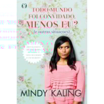 Todo mundo foi convidado, menos eu?: (e outras situações)