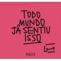 TODO MUNDO JÁ SENTIU ISSO