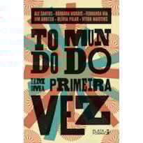 TODO MUNDO TEM UMA PRIMEIRA VEZ
