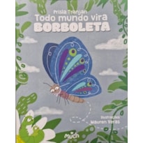 TODO MUNDO VIRA BORBOLETA
