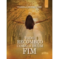 TODO RECOMEÇO COMEÇA DE UM FIM TODO RECOMEÇO COMEÇA DE UM FIM