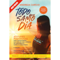 Todo santo dia: atitudes poderosas para transformar sua vida em uma jornada de crescimento diário e consistente