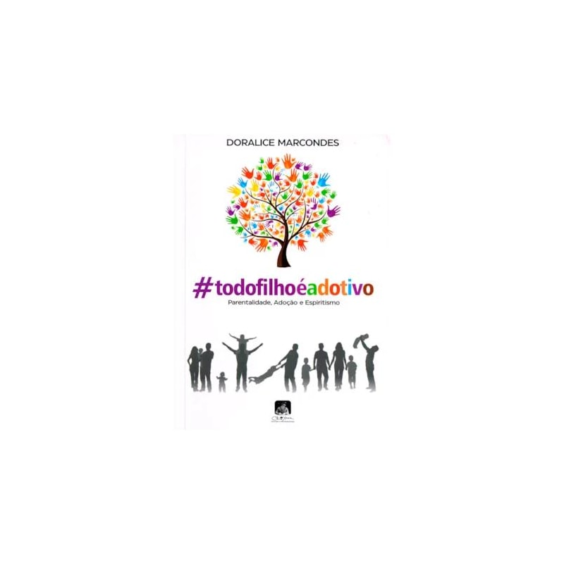 #TODOFILHOÉADOTIVO - PARENTALIDADE, ADOÇÃO E ESPIRITISMO