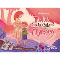 TODOS AINDA CABEM EM UM ABRAÇO