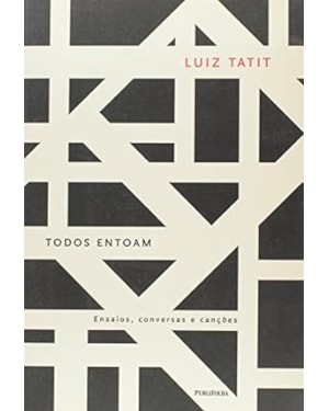 TODOS ENTOAM - ENSAIOS, CONVERSAS E CANCOES - 1