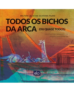 TODOS OS BICHOS DA ARCA (OU QUASE TODOS)