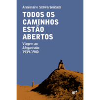 TODOS OS CAMINHOS ESTÃO ABERTOS: VIAGEM AO AFEGANISTÃO 1939-1940