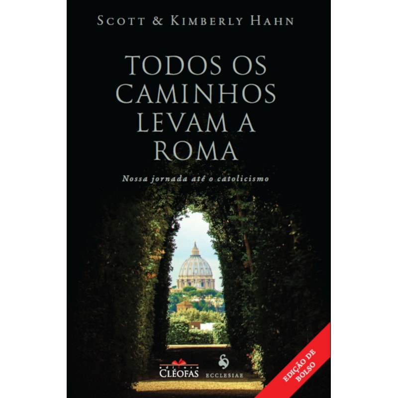 TODOS OS CAMINHOS LEVAM A ROMA: NOSSA JORNADA ATÉ O CATOLICISMO