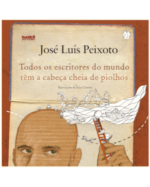 Todos os escritores do mundo têm a cabeça cheia de piolhos