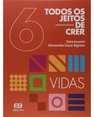 TODOS OS JEITOS DE CRER - VIDAS - 6º ANO