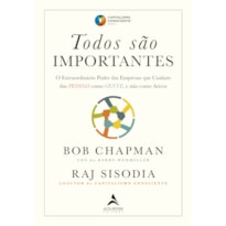 Todos são importantes: O Extraordinário Poder das Empresas que Cuidam das PESSOAS como GENTE, e não como Ativos