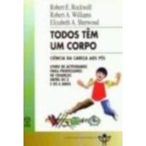 TODOS TEM UM CORPO - CIENCIA DA CABECA AOS PES