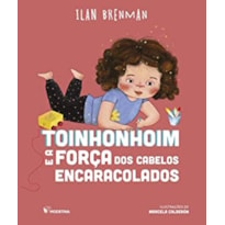 Toinhonhoim e a força dos cabelos encaracolados