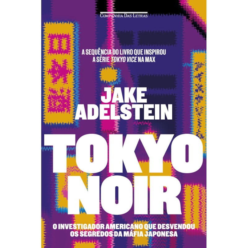 TOKYO NOIR: O INVESTIGADOR AMERICANO QUE DESVENDOU OS SEGREDOS DA MÁFIA JAPONESA