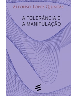 TOLERÂNCIA E A MANIPULAÇÃO, A