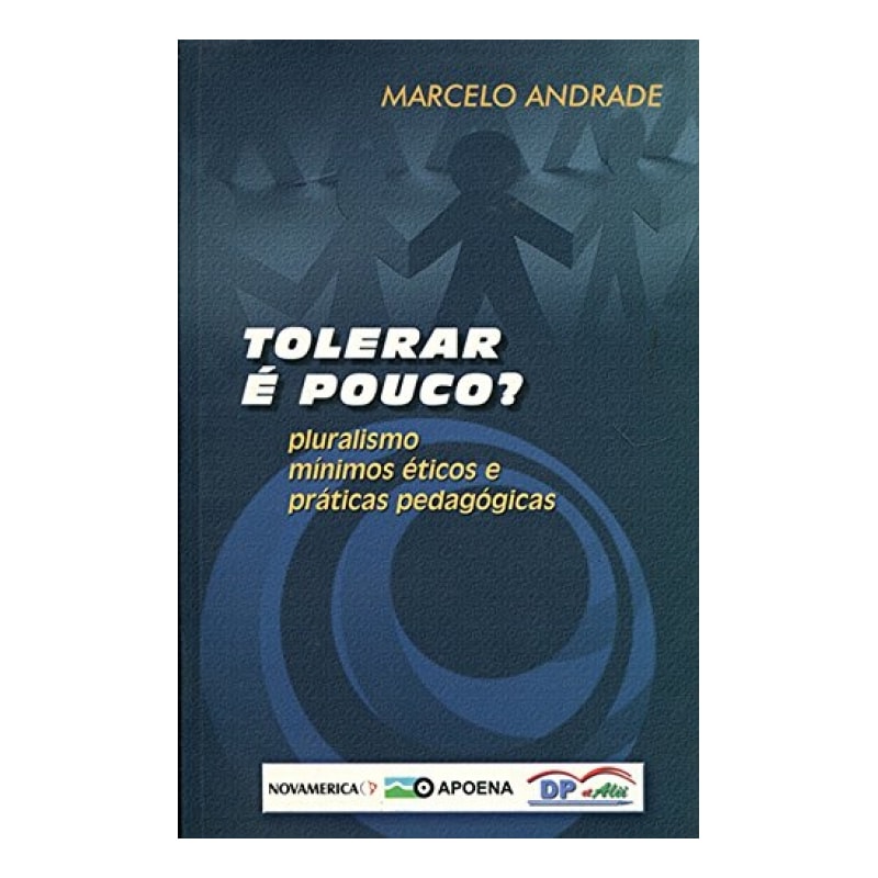 TOLERAR E POUCO - PLURALISMO MINIMOS ETICOS E PRATICAS PEDAGOGICAS - 1