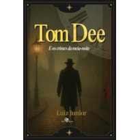 TOM DEE - E OS CRIMES DA MEIA-NOITE