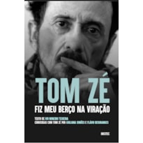 TOM ZÉ : FIZ MEU BERÇO NA VIRAÇÃO