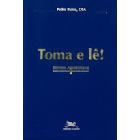 TOMA E LÊ!: SÍNTESE AGOSTINIANA