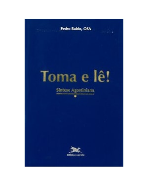 TOMA E LÊ!: SÍNTESE AGOSTINIANA