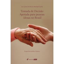 TOMADA DE DECISÃO APOIADA PARA PESSOAS IDOSAS NO BRASIL