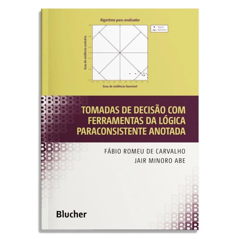 TOMADAS DE DECISÃO COM FERRAMENTAS DA LÓGICA PARACONSISTENTE ANOTADA