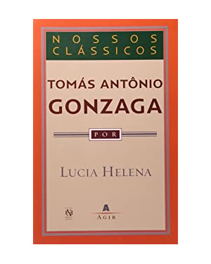 TOMAS ANTONIO GONZAGA - COL. NOSSOS CLASSICOS - 1ª