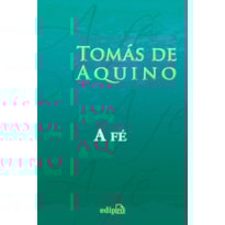 TOMÁS DE AQUINO - A FÉ