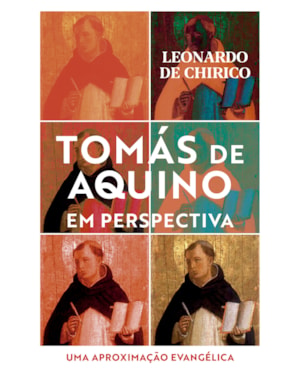 Tomás de Aquino em perspectiva: Uma aproximação evangélica