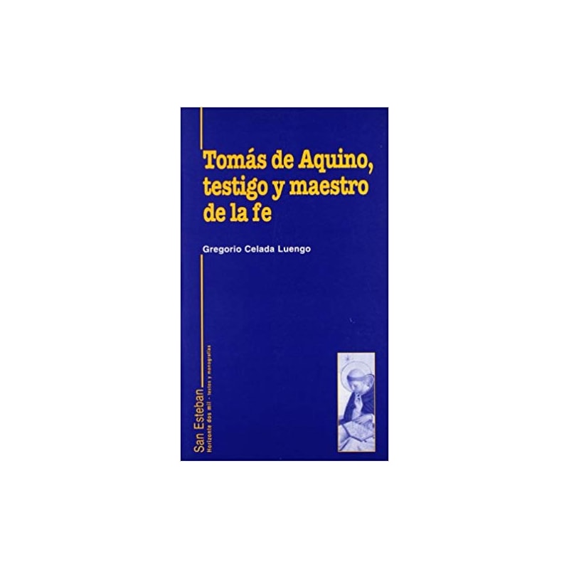 TOMÁS DE AQUINO TESTIGO Y MAESTRO DE LA FE