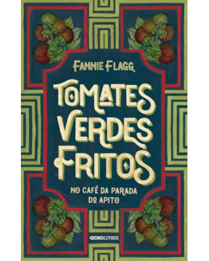 TOMATES VERDES FRITOS NO CAFÉ DA PARADA DO APITO: NOVA EDIÇÃO