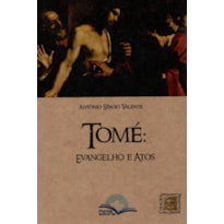 Tomé: evangelho e atos