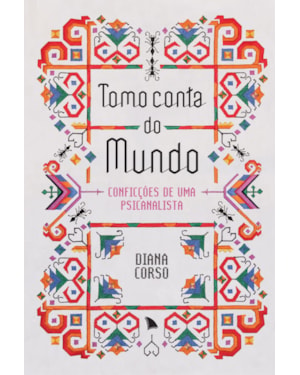 TOMO CONTA DO MUNDO: CONFICÇÕES DE UMA PSICANALISTA