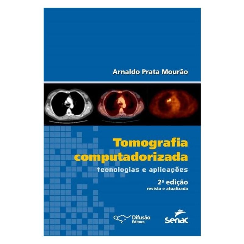 TOMOGRAFIA COMPUTADORIZADA: TECNOLOGIAS E APLICAÇÕES