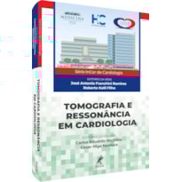 TOMOGRAFIA E RESSONÂNCIA EM CARDIOLOGIA TOMOGRAFIA E RESSONÂNCIA EM CARDIOLOGIA