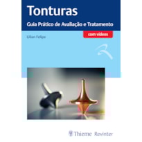 TONTURAS: GUIA PRÁTICO DE AVALIAÇÃO E TRATAMENTO