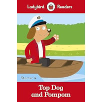 TOP DOG AND POMPOM - LADYBIRD READERS - STARTER LEVEL 4 - BOOK WITH DOWNLOADABLE AUDIO (US/UK): STARTER 4