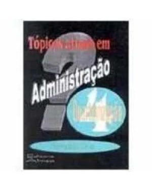 TOPICOS ATUAIS EM ADMINISTRACAO QUARTEIRIZACAO - VOL. 04