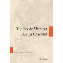 TÓPICOS DE HISTÓRIA ANTIGA ORIENTAL