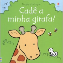 TOQUE E BRINQUE : CADÊ A MINHA GIRAFA?