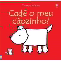 TOQUE E BRINQUE : CADÊ O MEU CÃOZINHO?