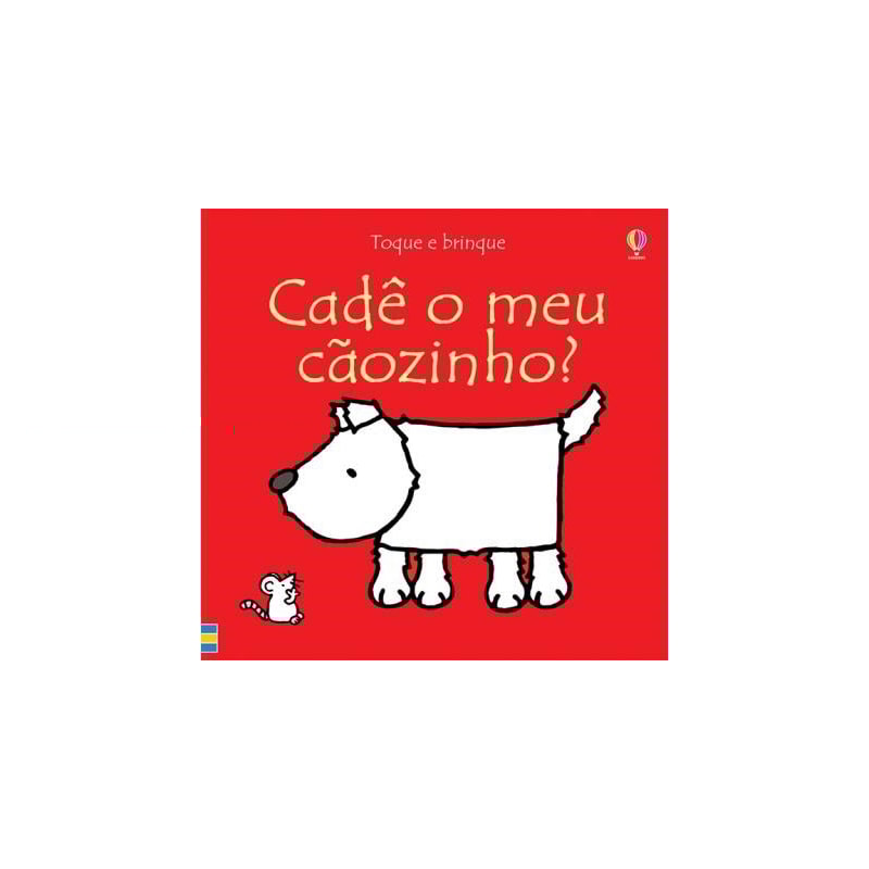 TOQUE E BRINQUE : CADÊ O MEU CÃOZINHO?