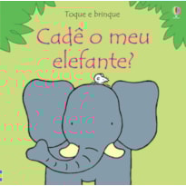 TOQUE E BRINQUE : CADÊ O MEU ELEFANTE?