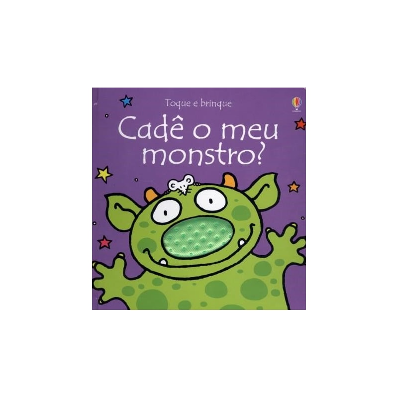 TOQUE E BRINQUE : CADÊ O MEU MONSTRO?