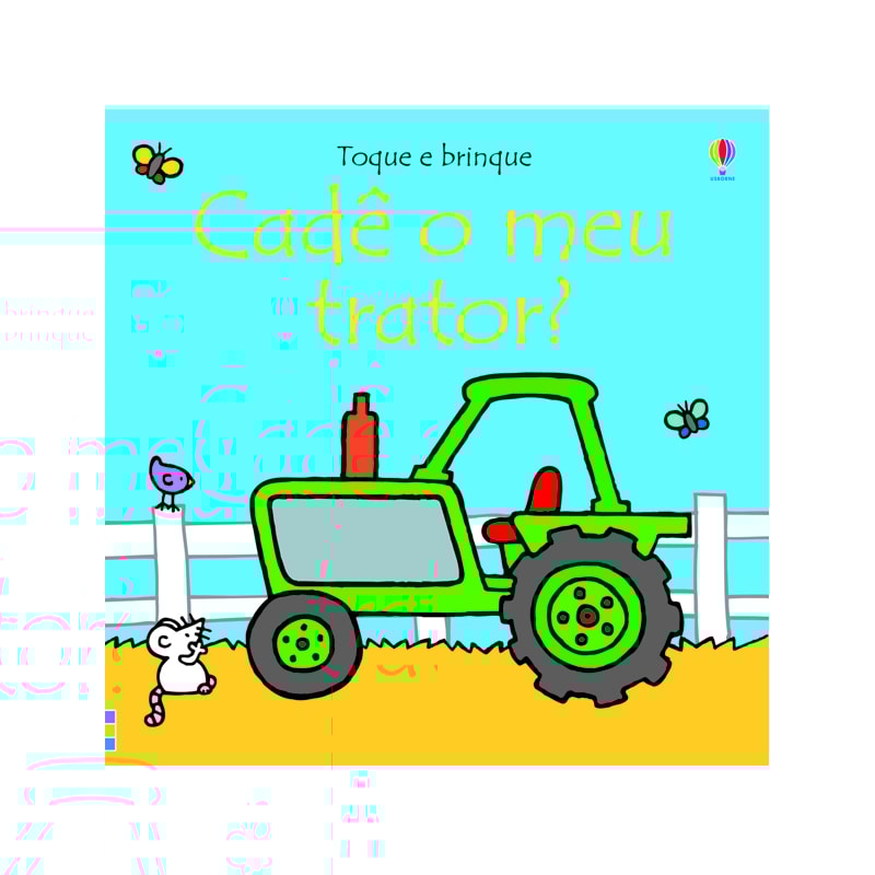 TOQUE E BRINQUE : CADÊ O MEU TRATOR?