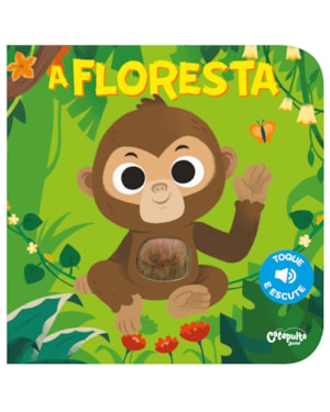 TOQUE E ESCUTE: A FLORESTA