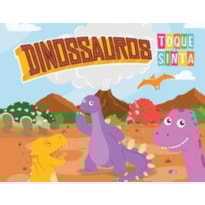 TOQUE E SINTA: DINOSSAUROS